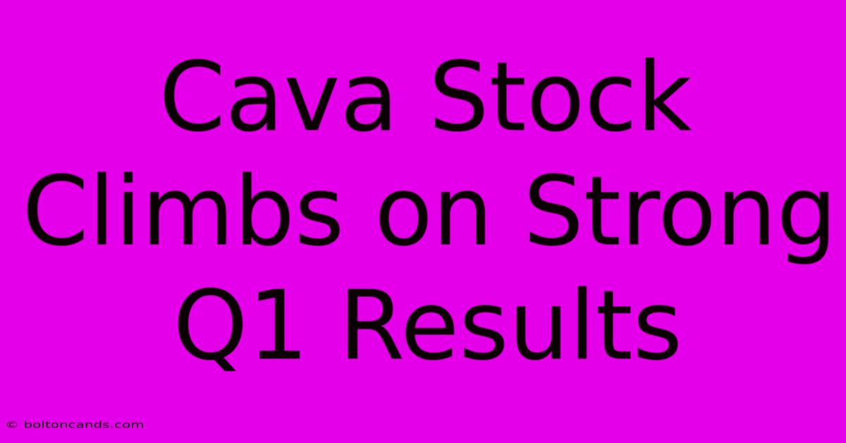 Cava Stock Climbs On Strong Q1 Results