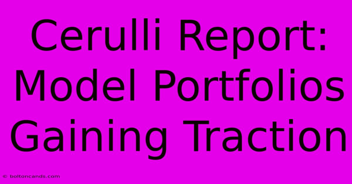 Cerulli Report: Model Portfolios Gaining Traction