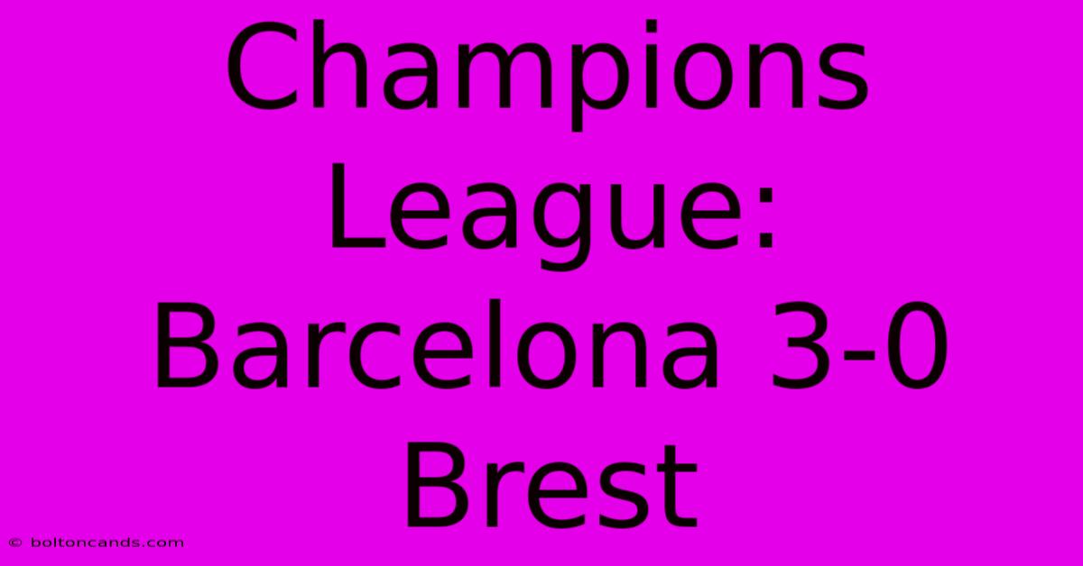 Champions League: Barcelona 3-0 Brest