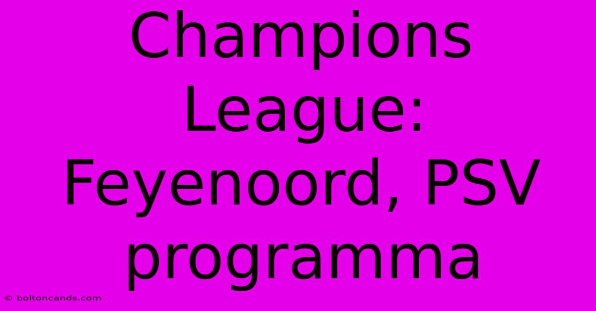 Champions League: Feyenoord, PSV Programma