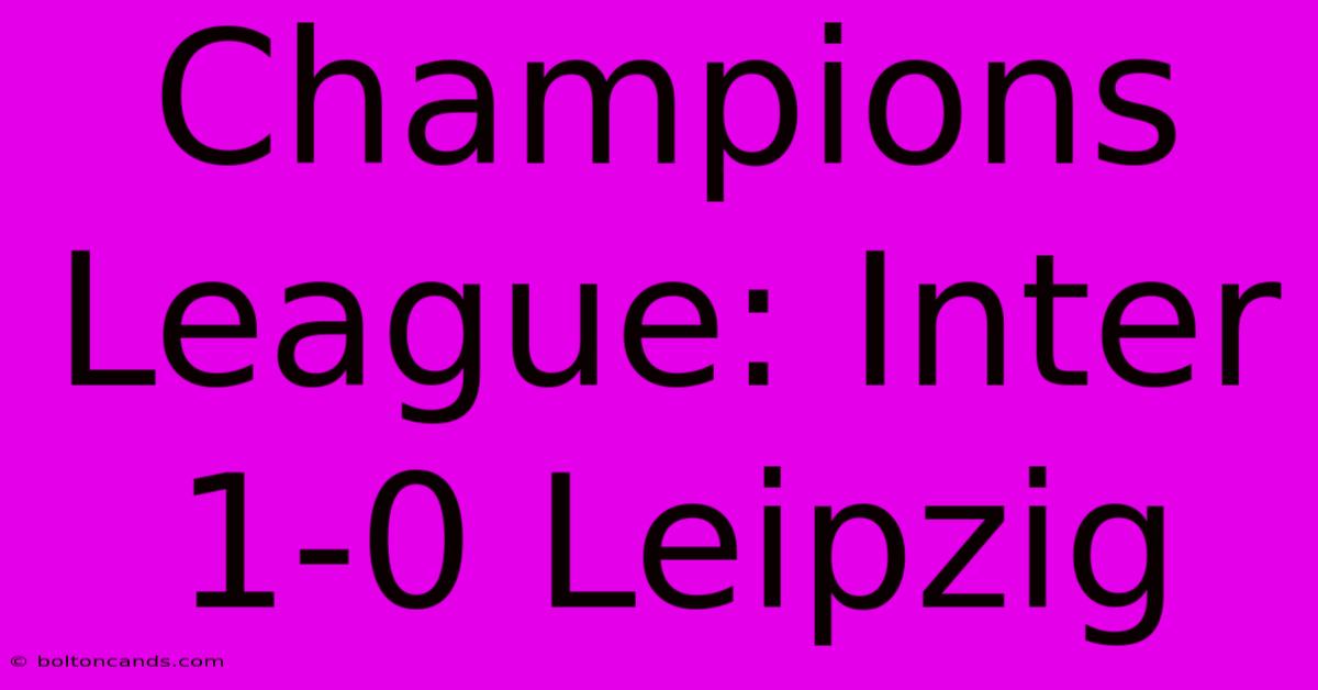 Champions League: Inter 1-0 Leipzig