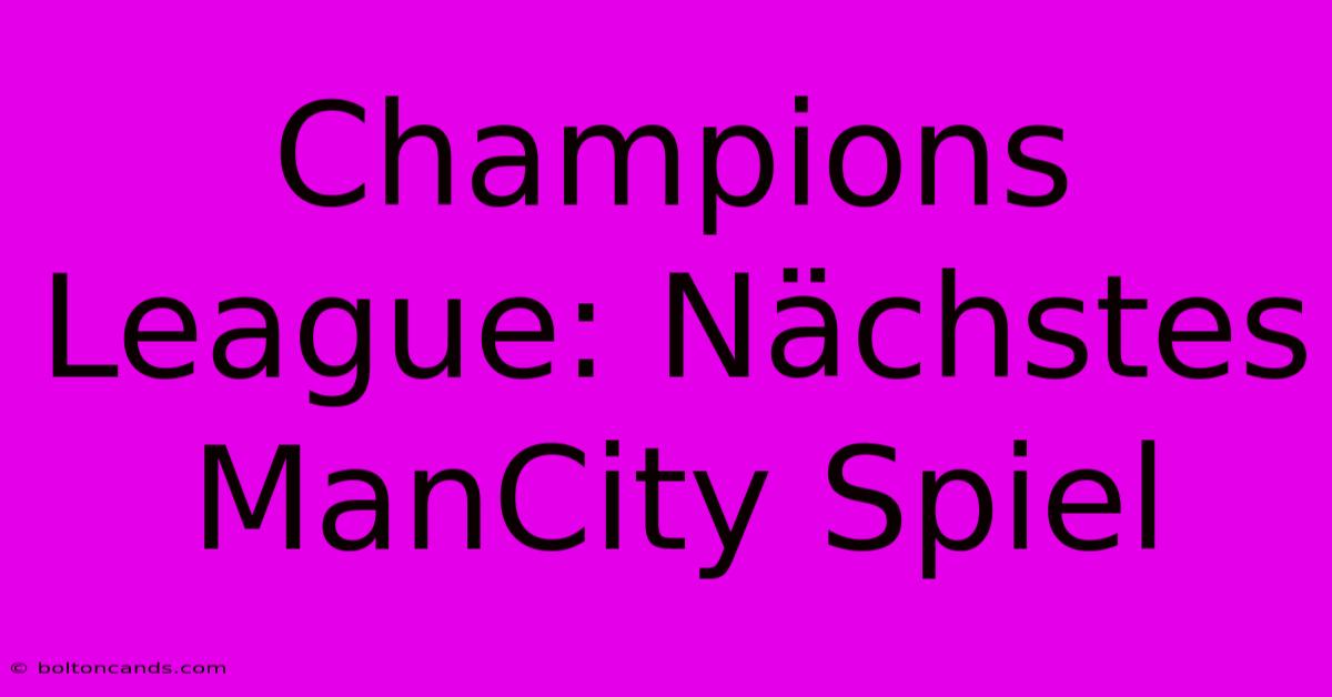 Champions League: Nächstes ManCity Spiel