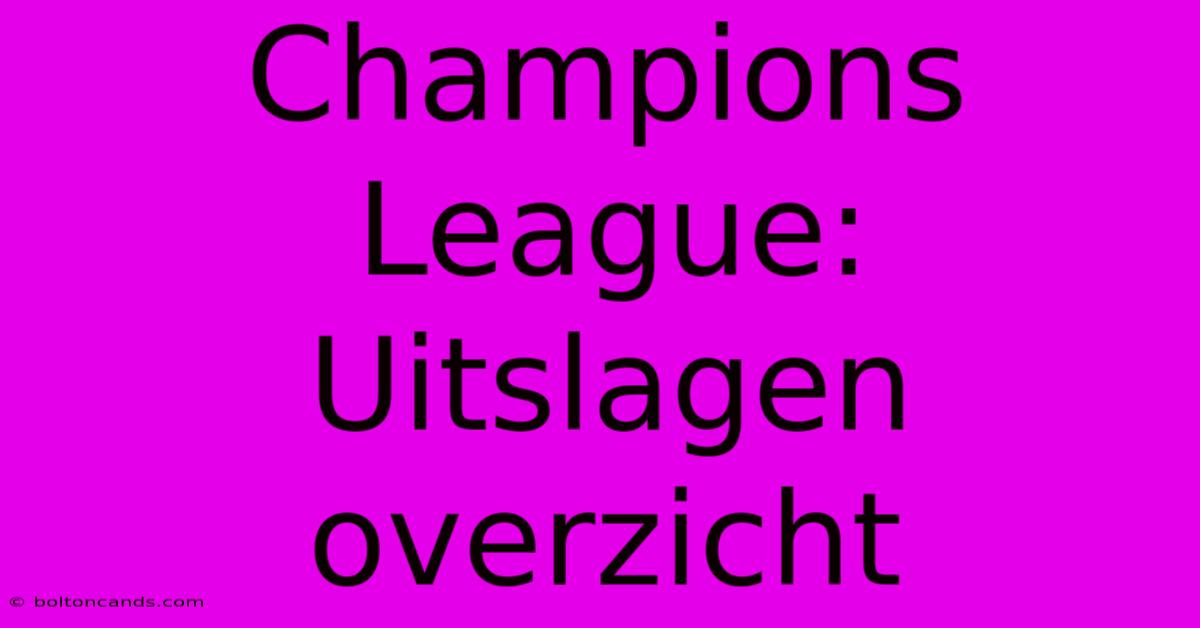 Champions League: Uitslagen Overzicht