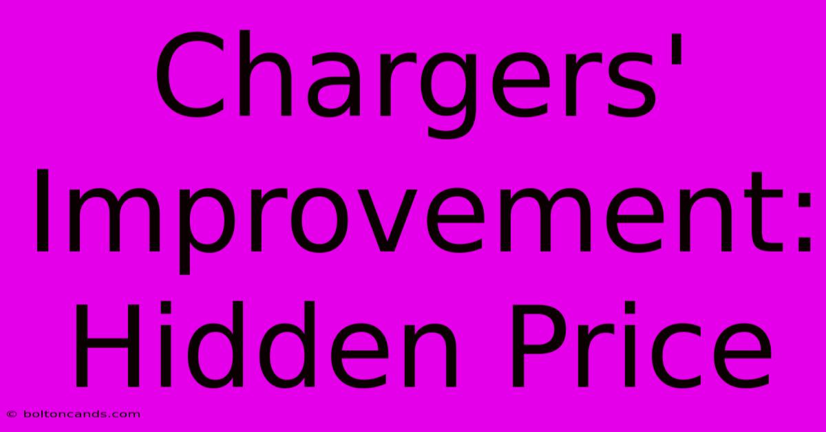 Chargers' Improvement: Hidden Price