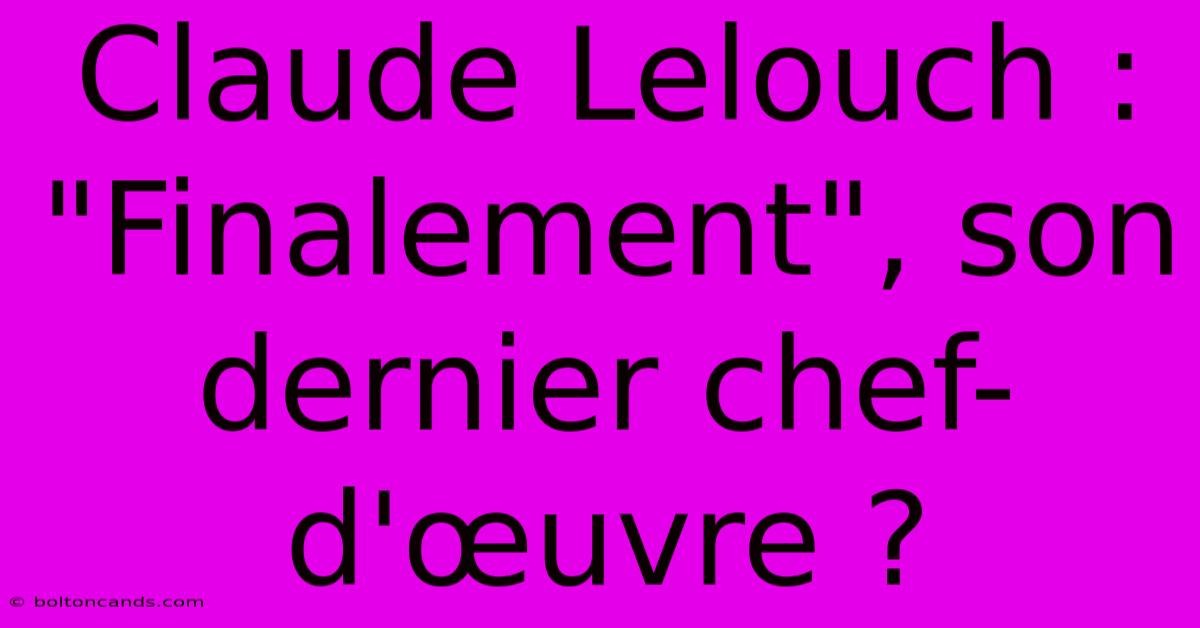 Claude Lelouch : 