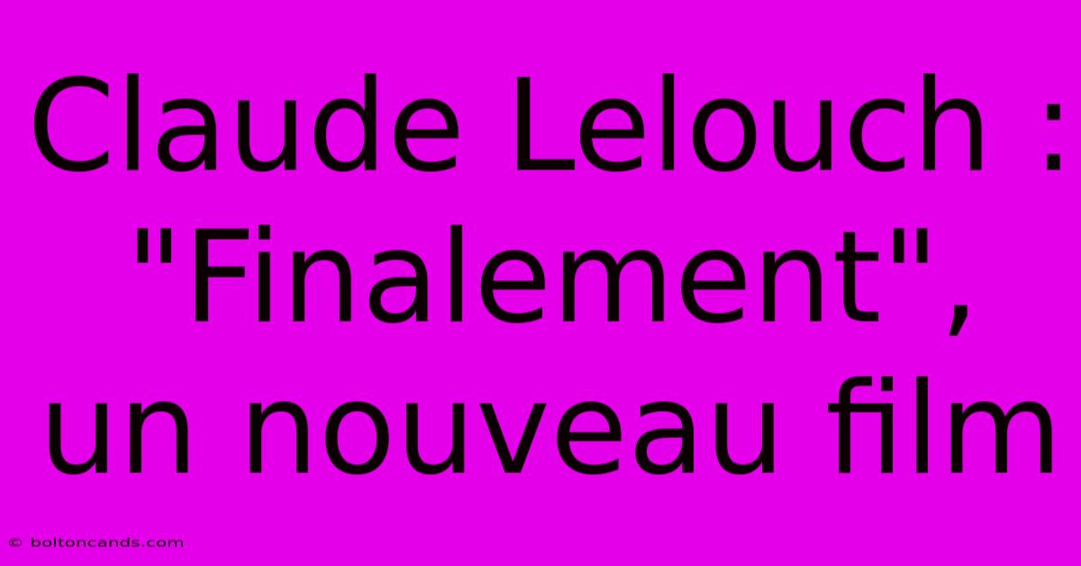 Claude Lelouch : 