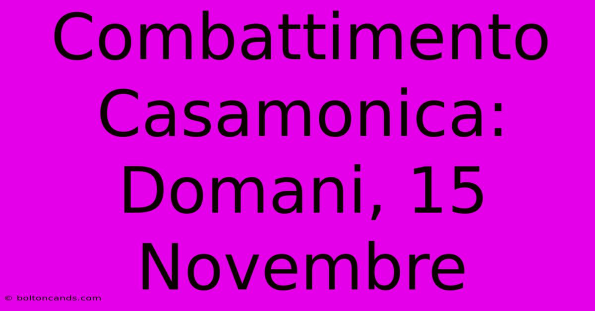 Combattimento Casamonica: Domani, 15 Novembre