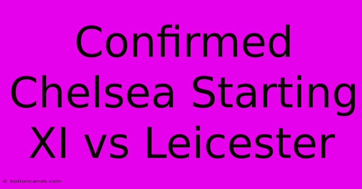 Confirmed Chelsea Starting XI Vs Leicester