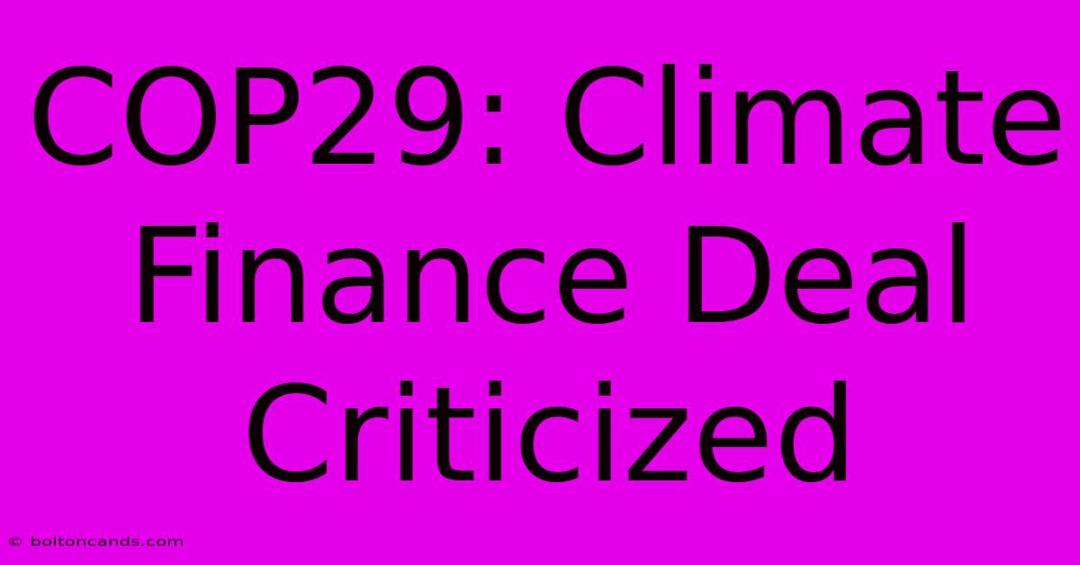 COP29: Climate Finance Deal Criticized