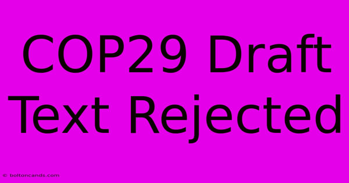 COP29 Draft Text Rejected