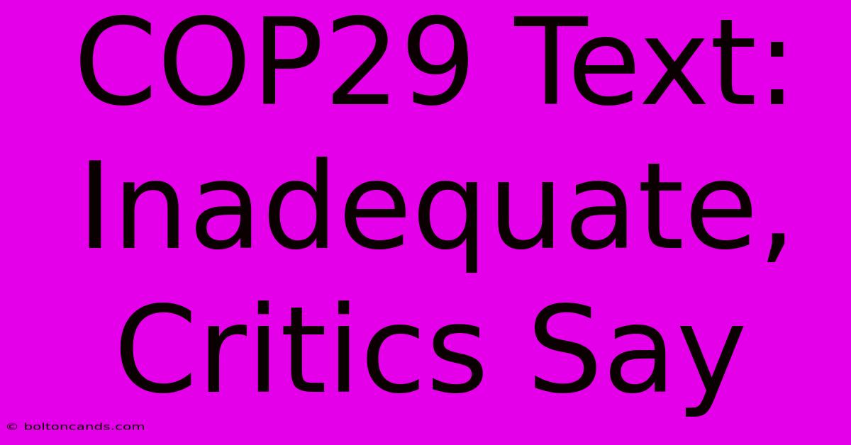 COP29 Text: Inadequate, Critics Say