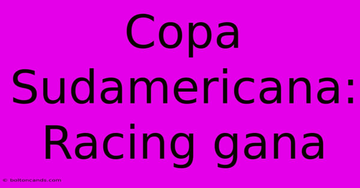 Copa Sudamericana: Racing Gana