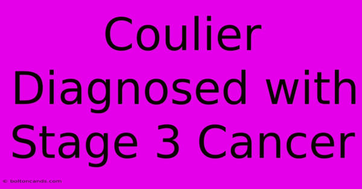 Coulier Diagnosed With Stage 3 Cancer 