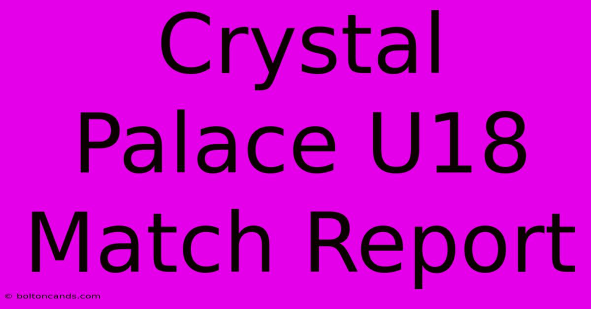 Crystal Palace U18 Match Report