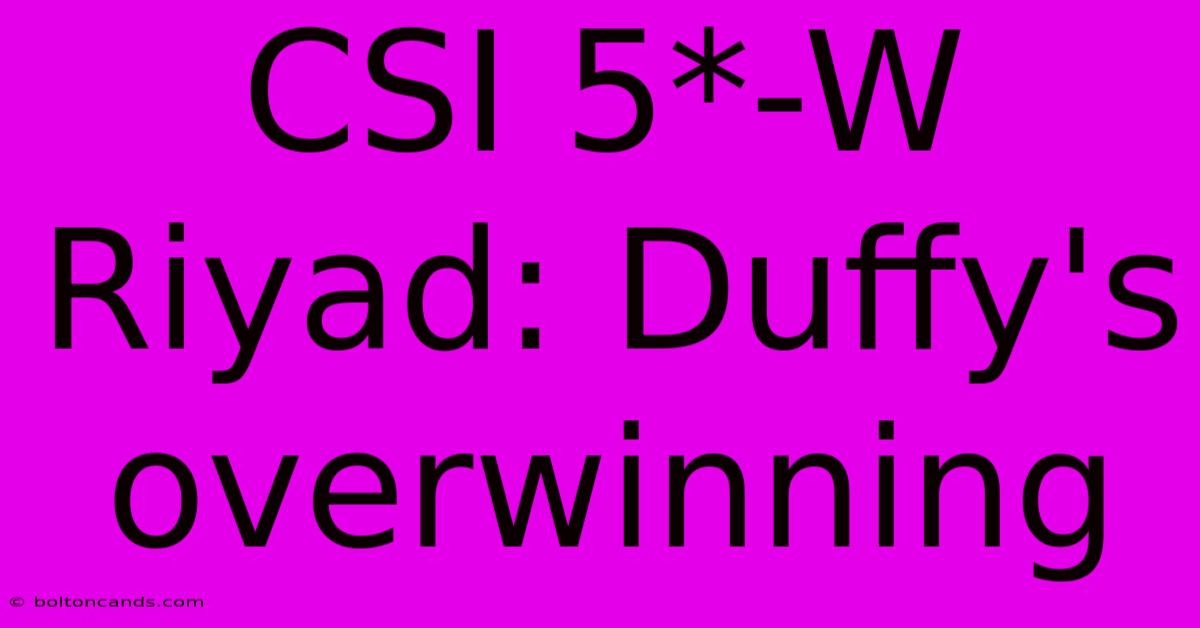 CSI 5*-W Riyad: Duffy's Overwinning