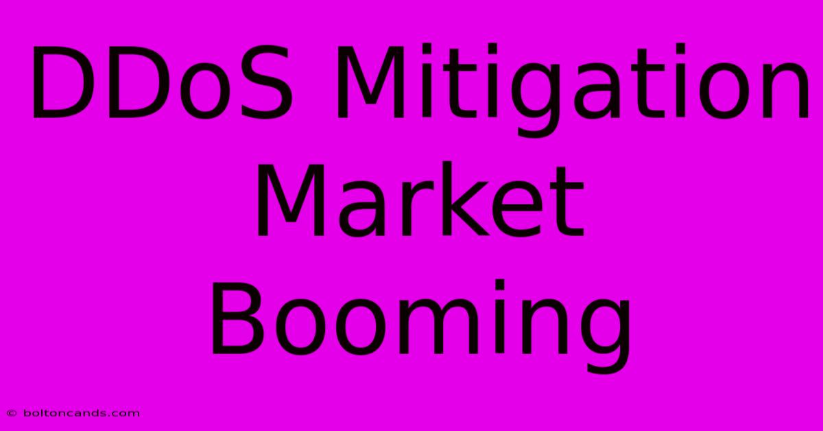 DDoS Mitigation Market Booming