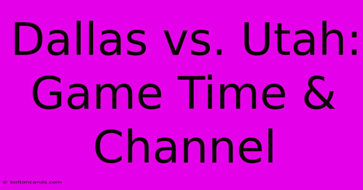 Dallas Vs. Utah: Game Time & Channel 