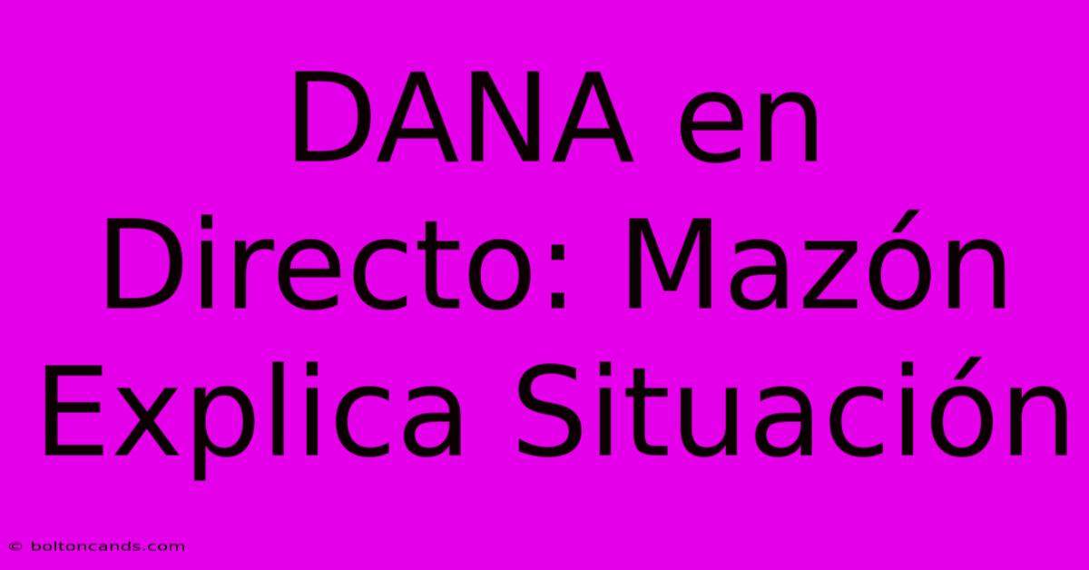 DANA En Directo: Mazón Explica Situación