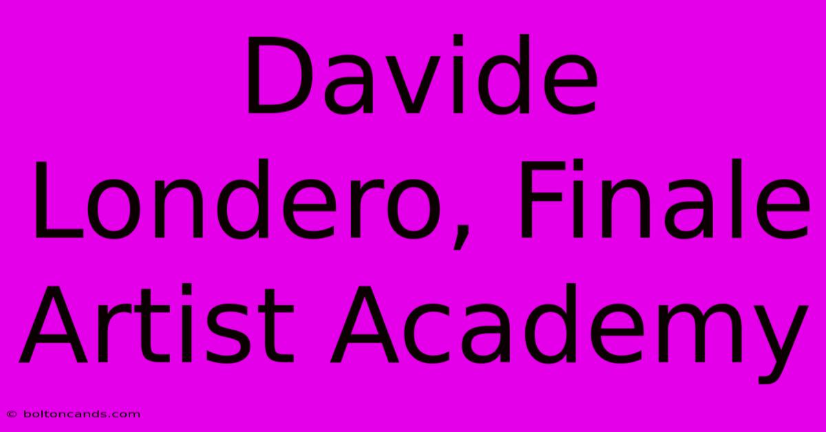 Davide Londero, Finale Artist Academy