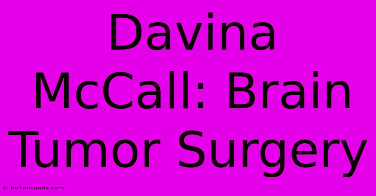 Davina McCall: Brain Tumor Surgery