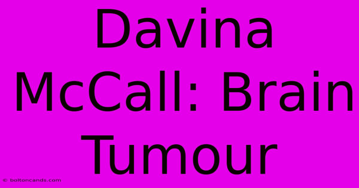 Davina McCall: Brain Tumour