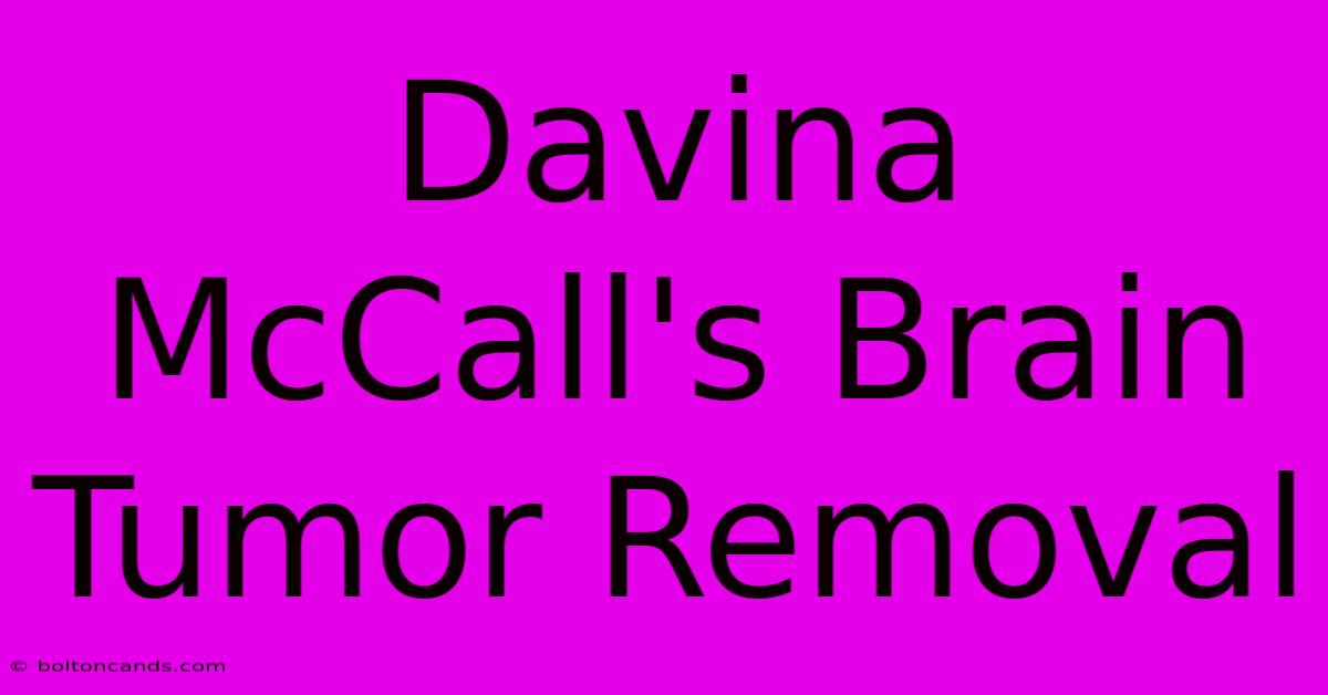 Davina McCall's Brain Tumor Removal