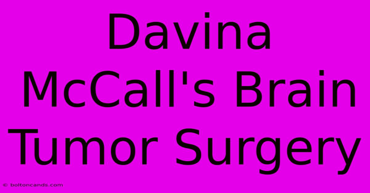 Davina McCall's Brain Tumor Surgery