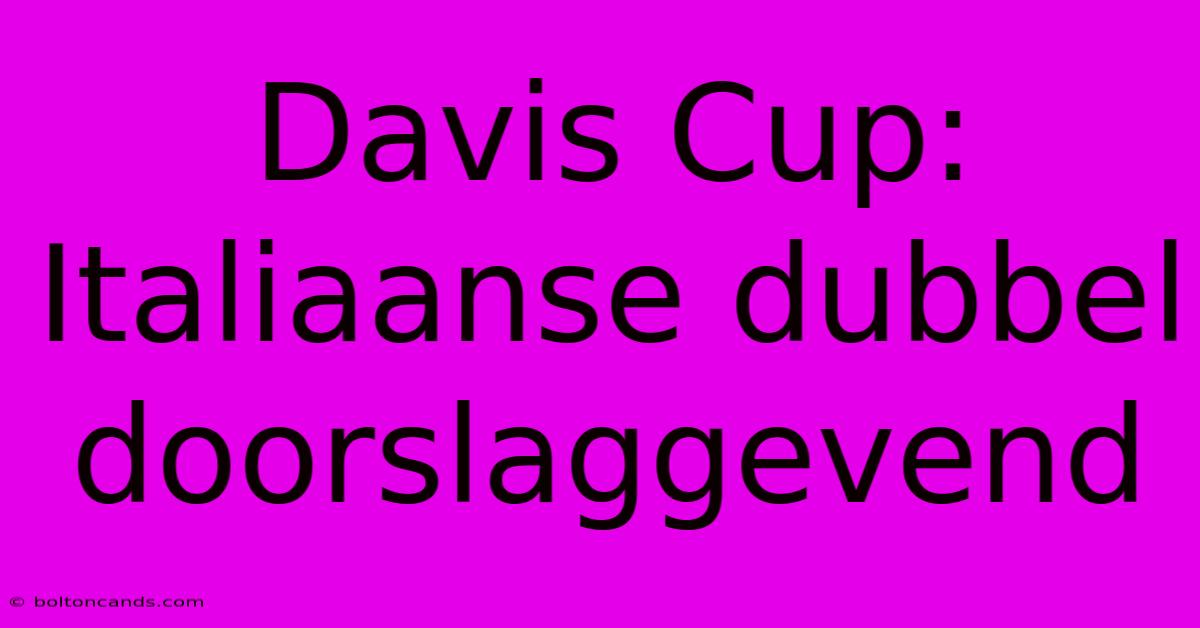 Davis Cup: Italiaanse Dubbel Doorslaggevend