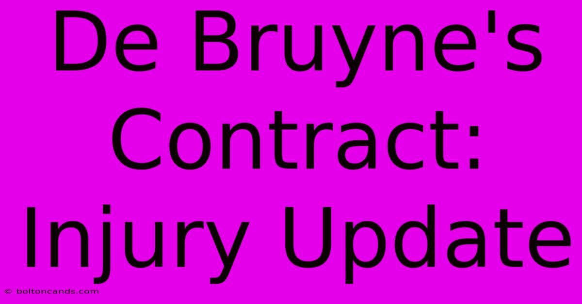 De Bruyne's Contract: Injury Update