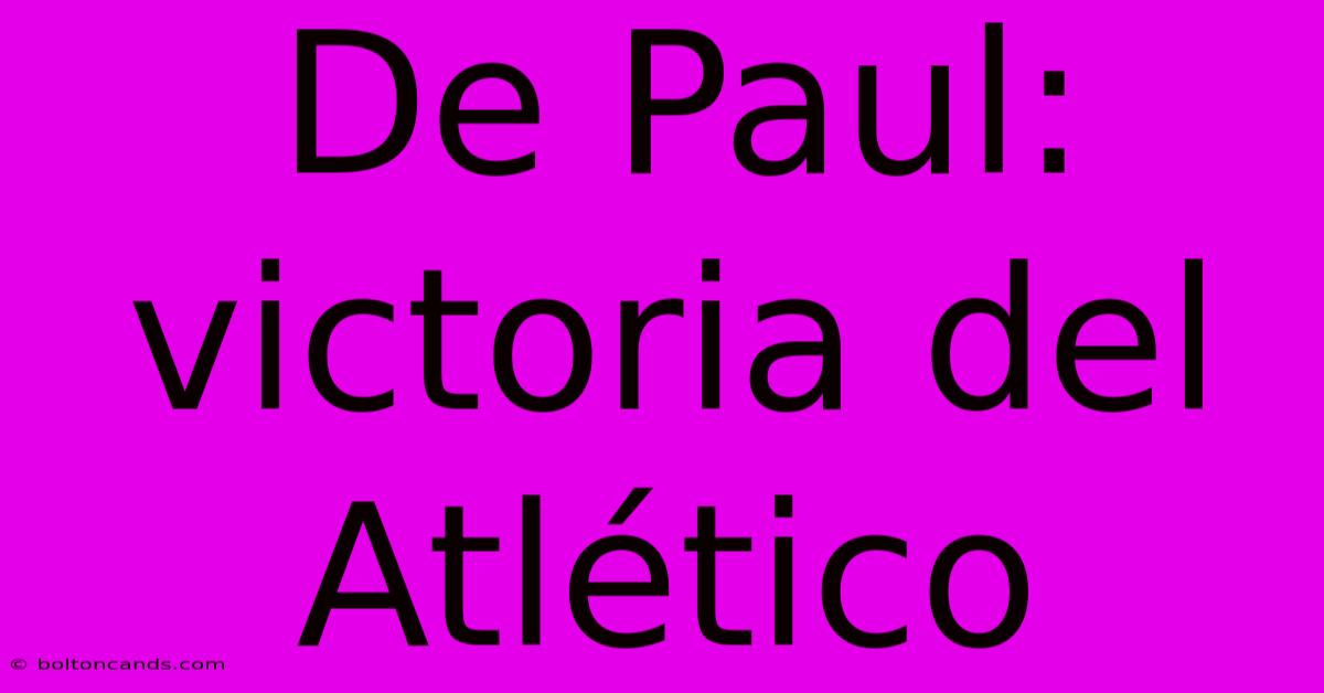 De Paul: Victoria Del Atlético