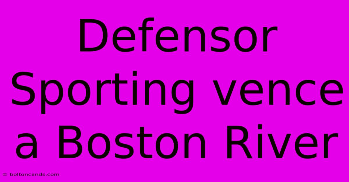 Defensor Sporting Vence A Boston River