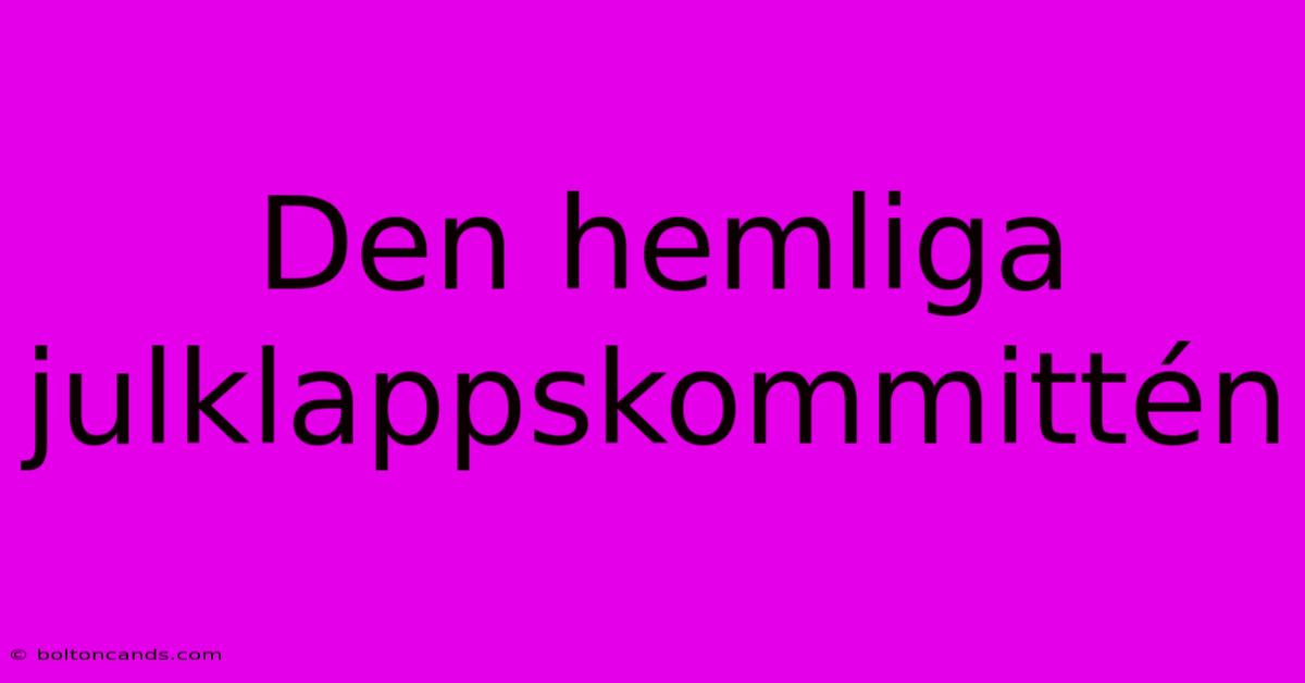 Den Hemliga Julklappskommittén