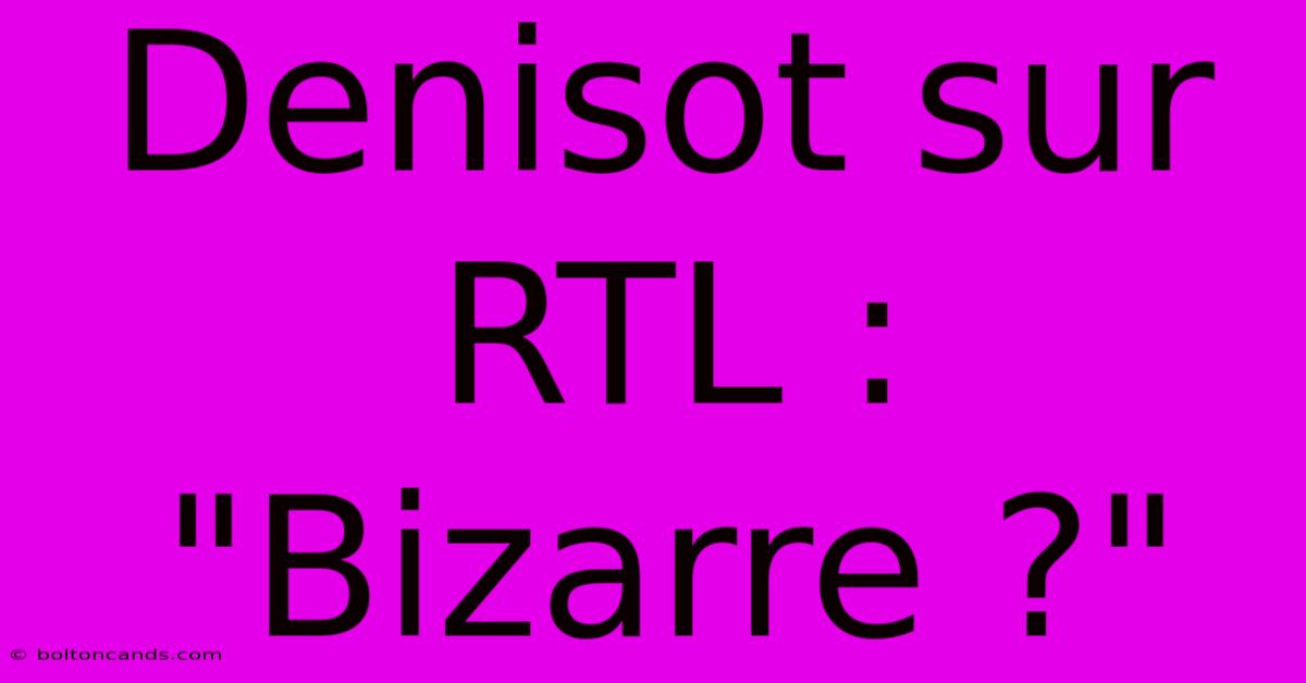 Denisot Sur RTL : 