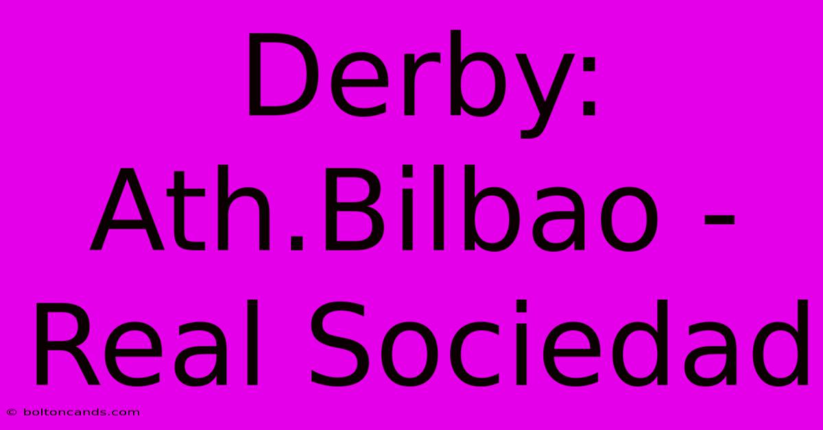 Derby: Ath.Bilbao - Real Sociedad