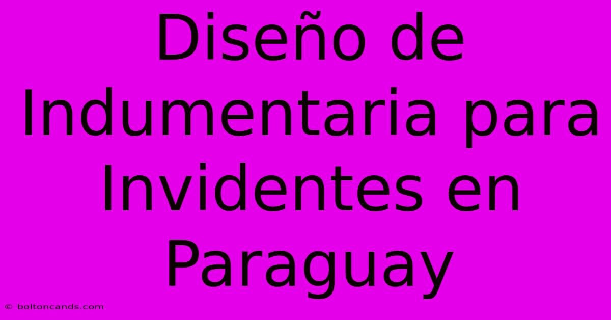 Diseño De Indumentaria Para Invidentes En Paraguay 