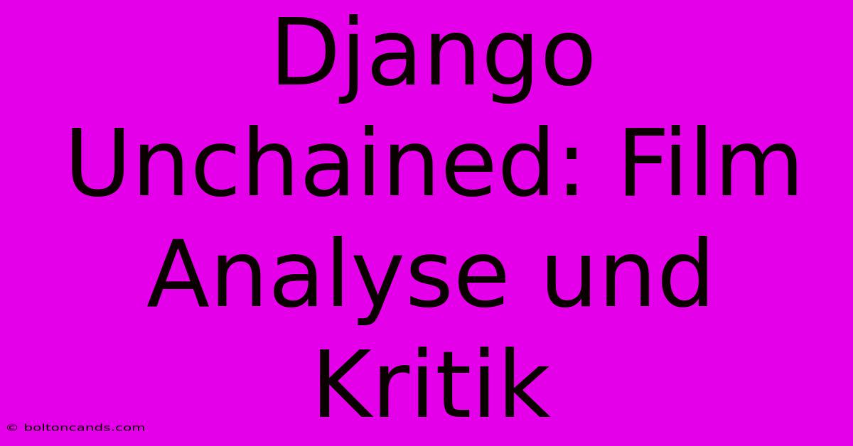 Django Unchained: Film Analyse Und Kritik