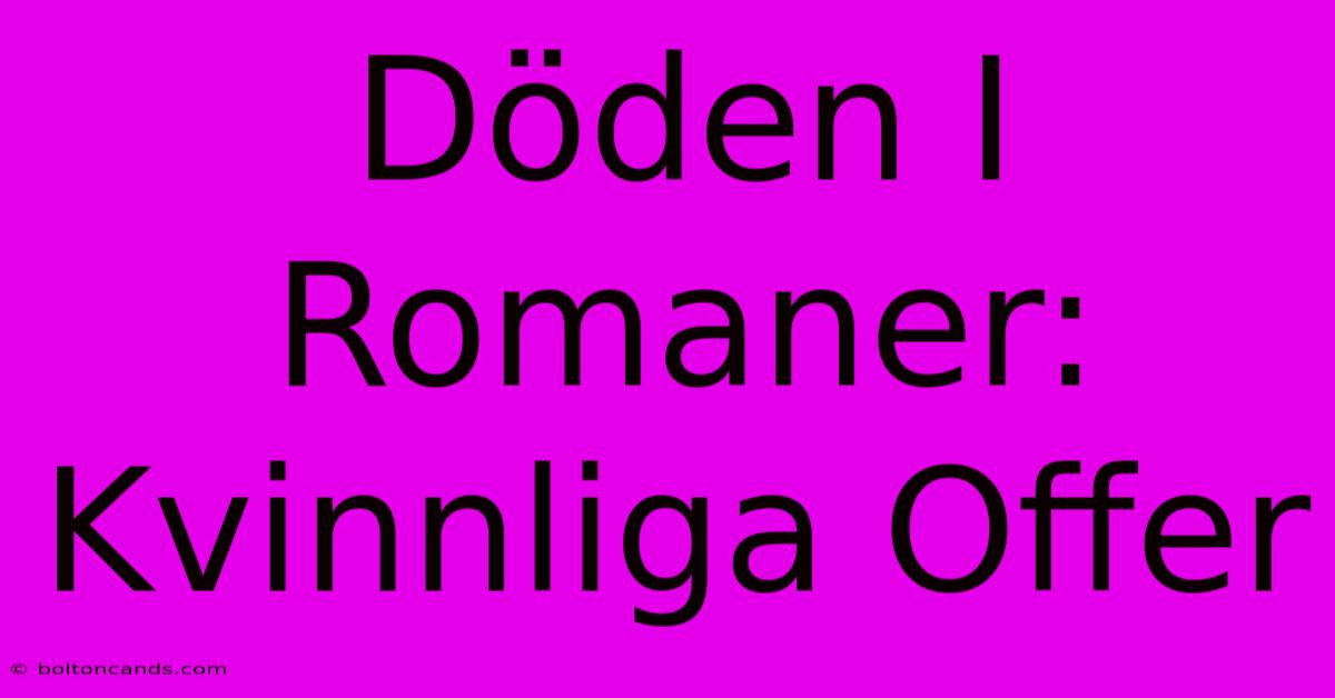 Döden I Romaner: Kvinnliga Offer