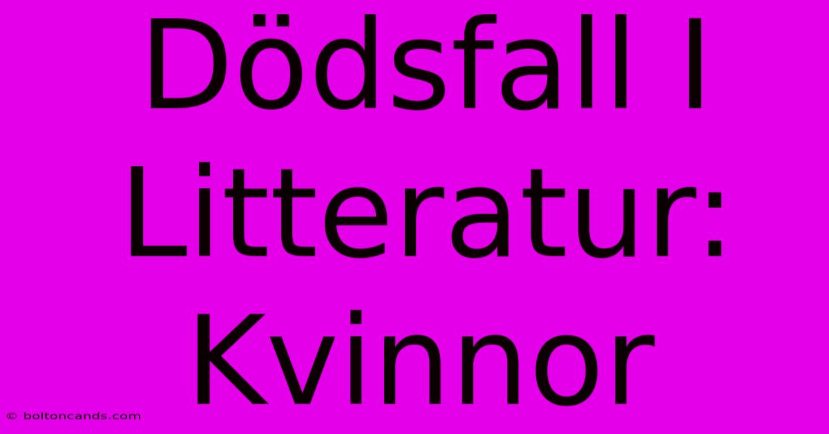 Dödsfall I Litteratur: Kvinnor 