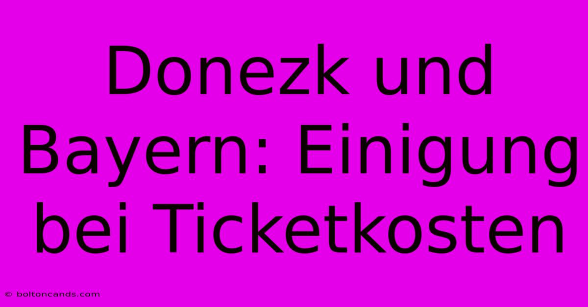 Donezk Und Bayern: Einigung Bei Ticketkosten 