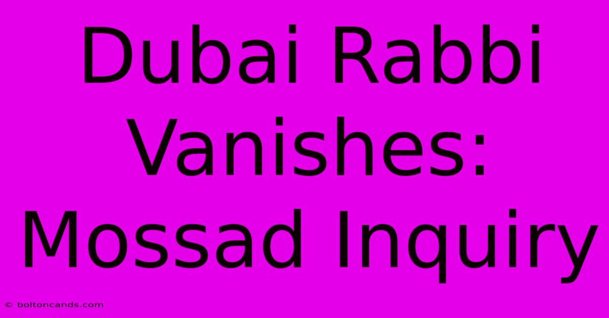 Dubai Rabbi Vanishes: Mossad Inquiry