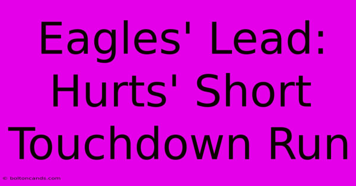 Eagles' Lead: Hurts' Short Touchdown Run