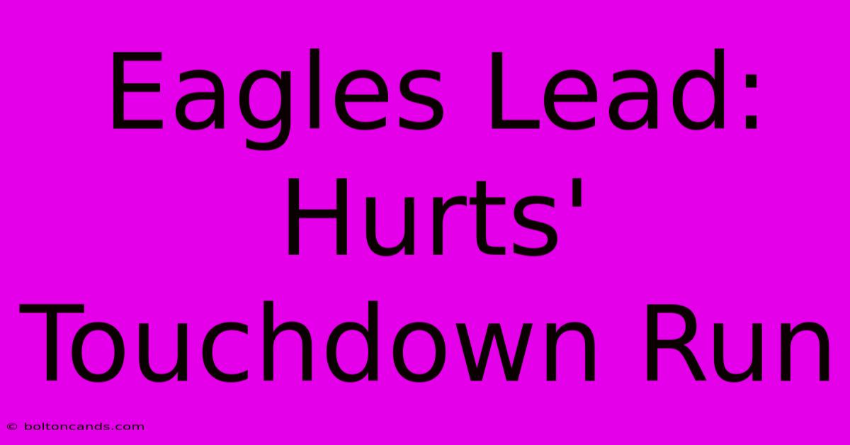 Eagles Lead: Hurts' Touchdown Run