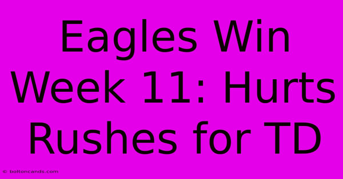 Eagles Win Week 11: Hurts Rushes For TD