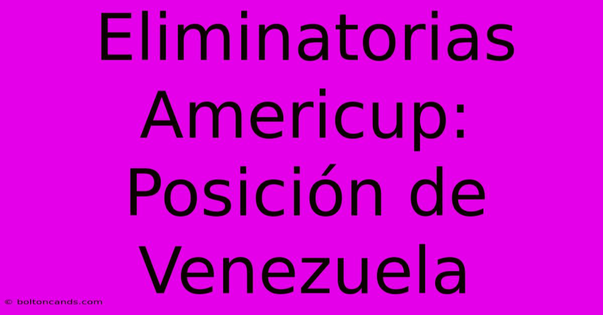 Eliminatorias Americup: Posición De Venezuela