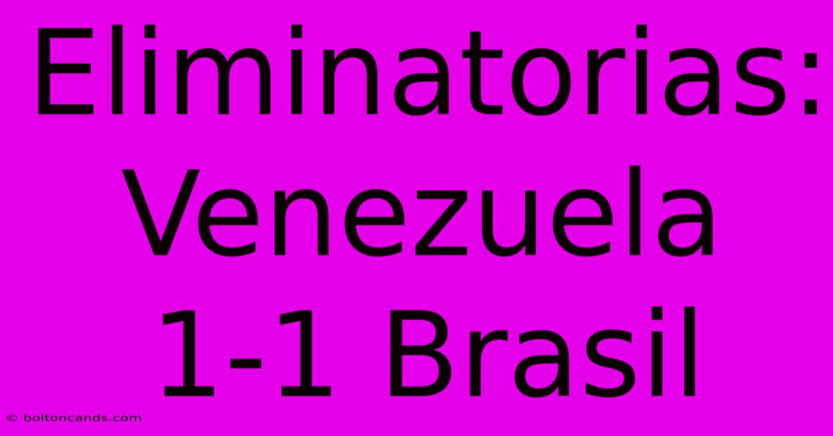 Eliminatorias: Venezuela 1-1 Brasil