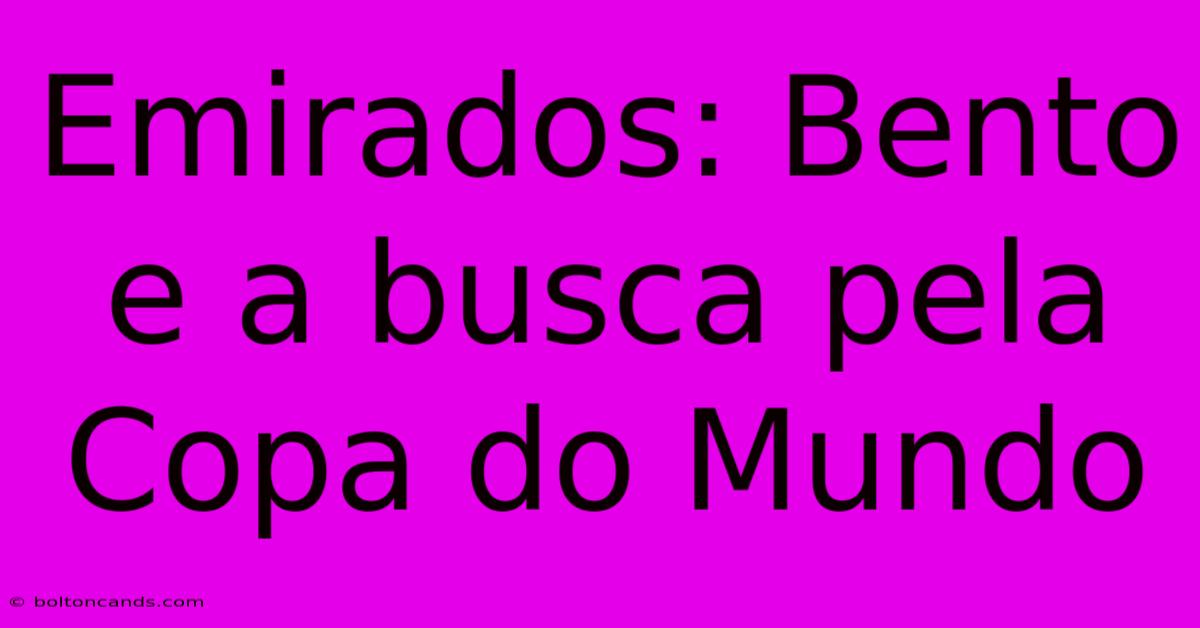 Emirados: Bento E A Busca Pela Copa Do Mundo