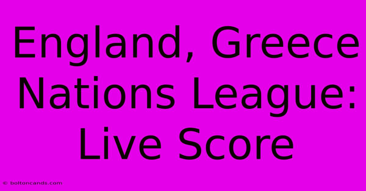 England, Greece Nations League: Live Score