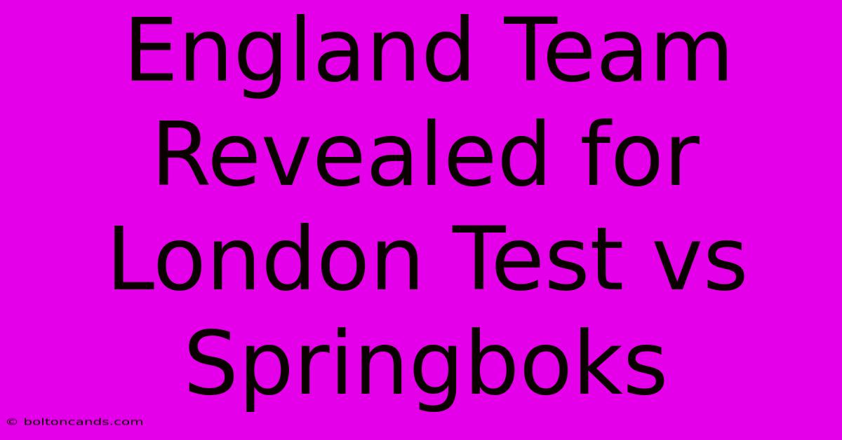 England Team Revealed For London Test Vs Springboks