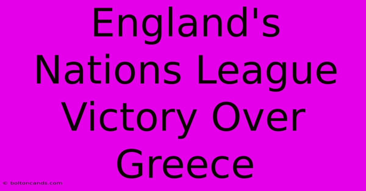 England's Nations League Victory Over Greece