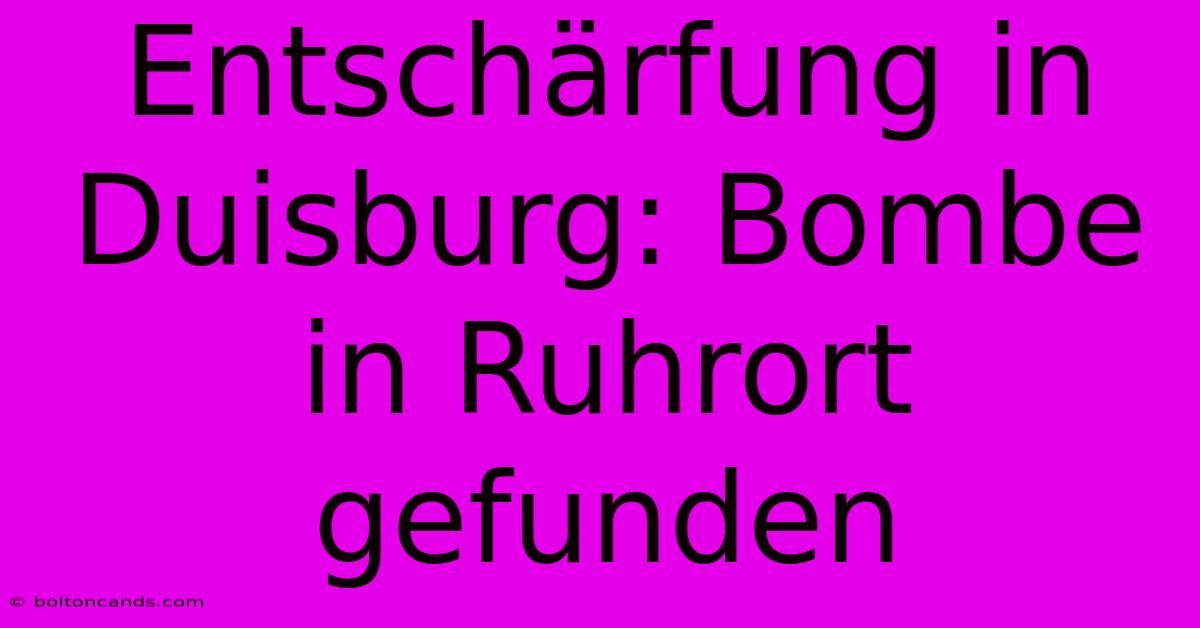 Entschärfung In Duisburg: Bombe In Ruhrort Gefunden